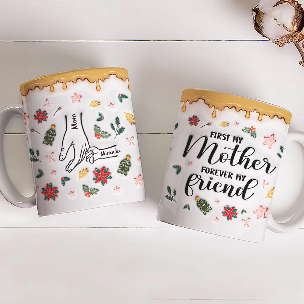 A Mom Is A Daughter First Friend - Personalized Custom 3D Inflated Effect Mug - Image 3
