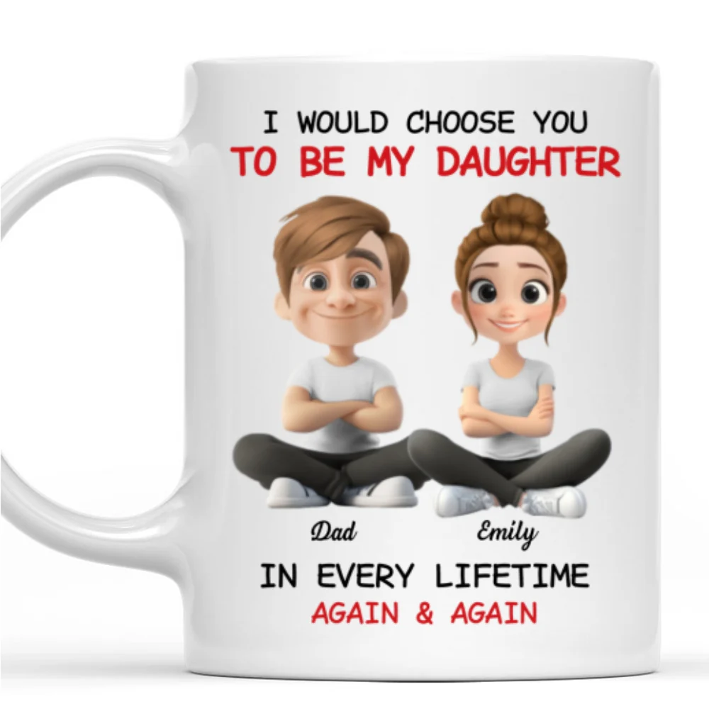 Always Choose You Mom And Daughter - Personalized Custom Coffee Mug - Image 7