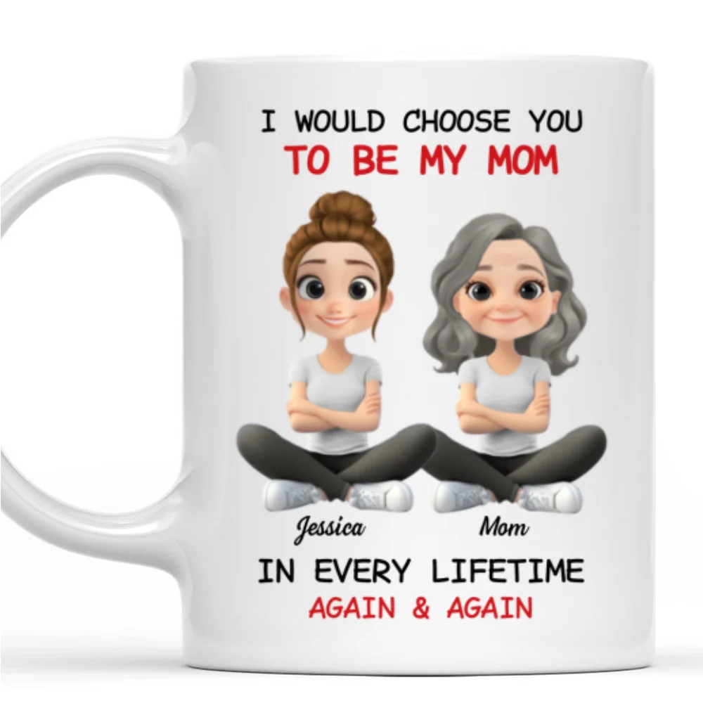Always Choose You Mom - Personalized Custom Coffee Mug - Image 6