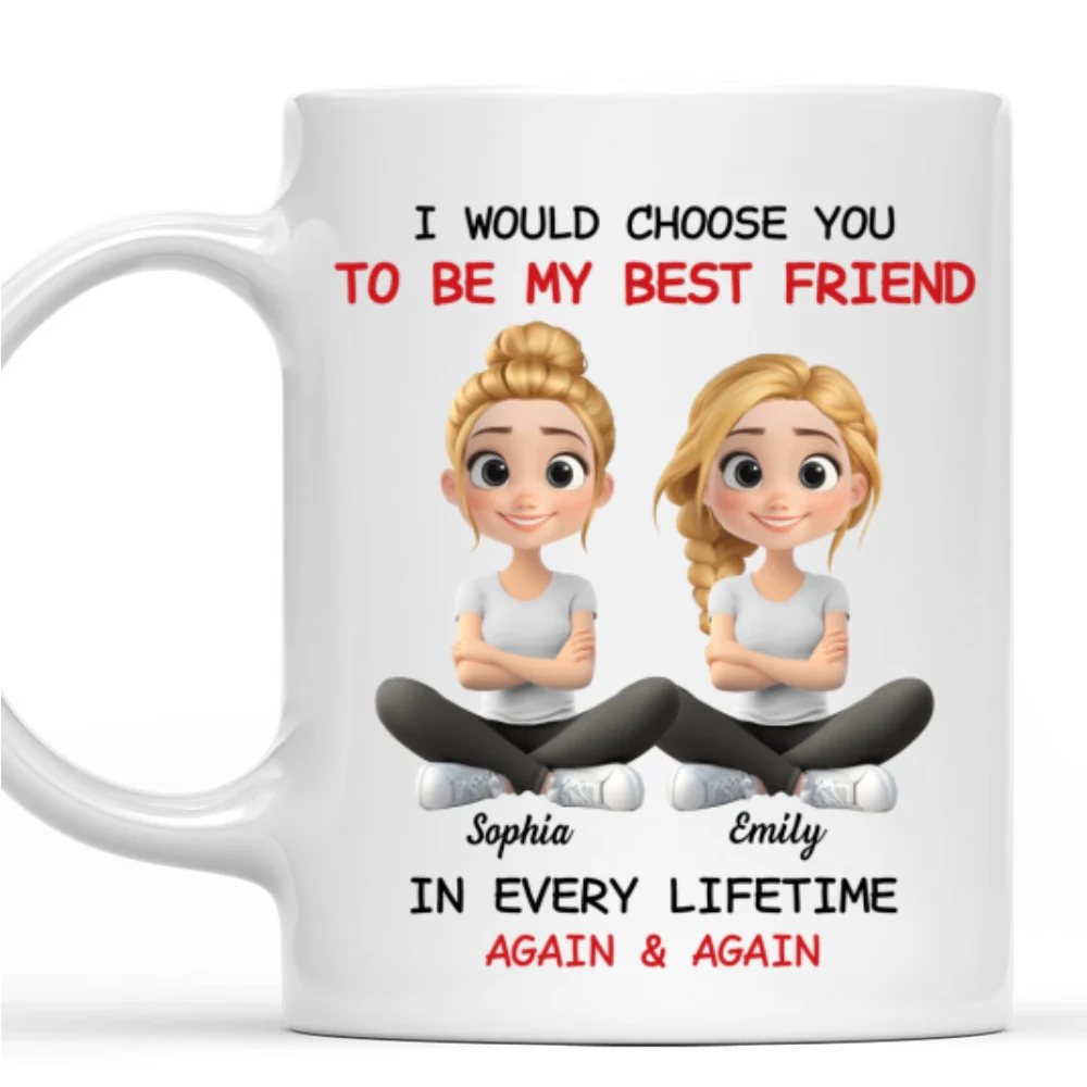 Always Choose You My Friend - Personalized Custom Coffee Mug - Image 8