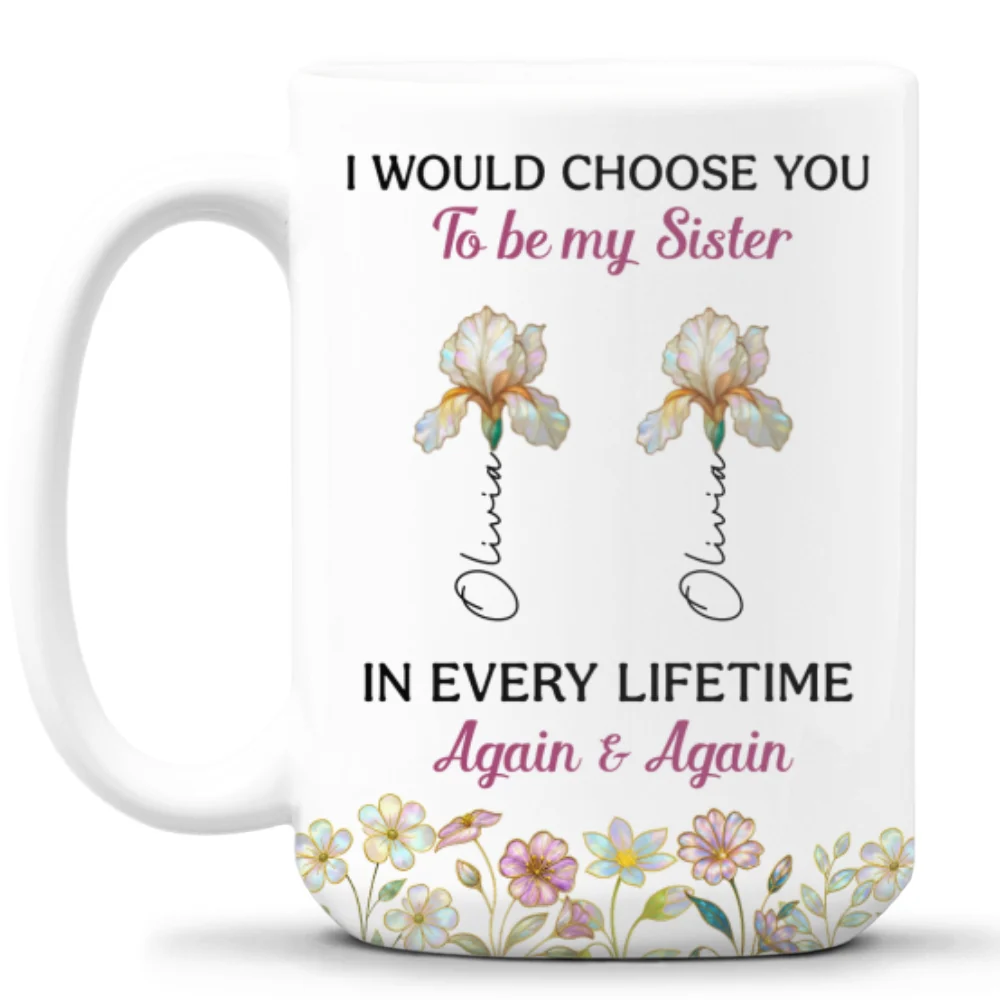 Always Choose You My Sisters - Personalized Custom Coffee Mug - Image 9
