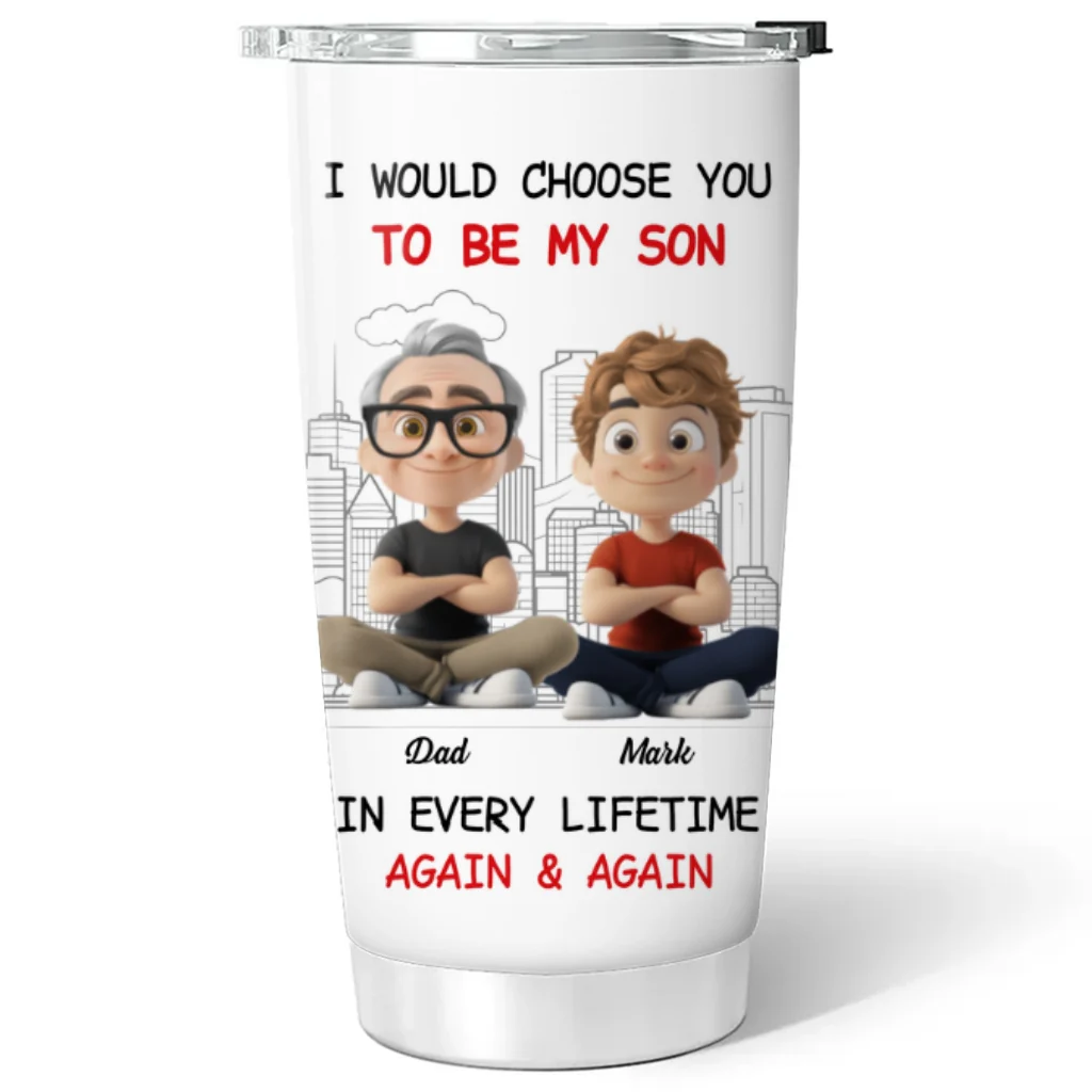 Always Choose You My Son Dad - Personalized Custom Tumbler - Image 6