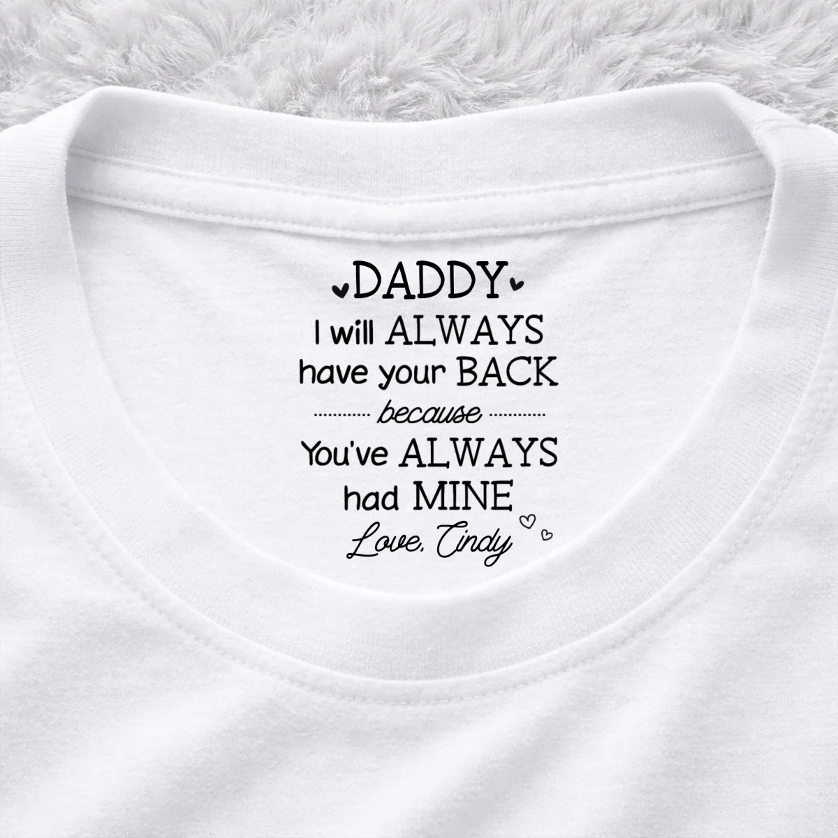 Always Have Your Back Dad - Personalized Custom Inside Neck Print T-Shirt - Image 7
