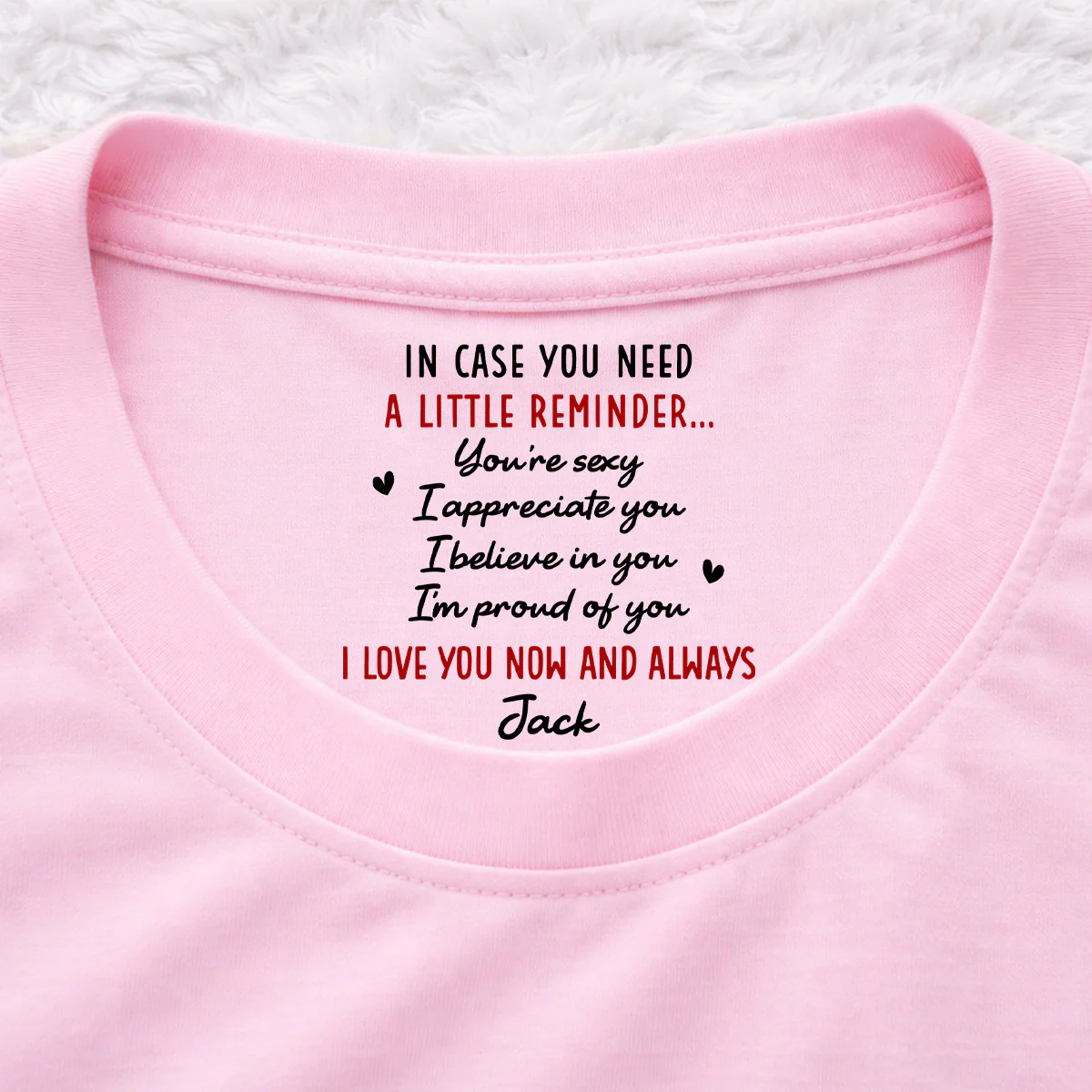 Appreciate You Now And Forever - Personalized Custom Inside Neck Print T-Shirt