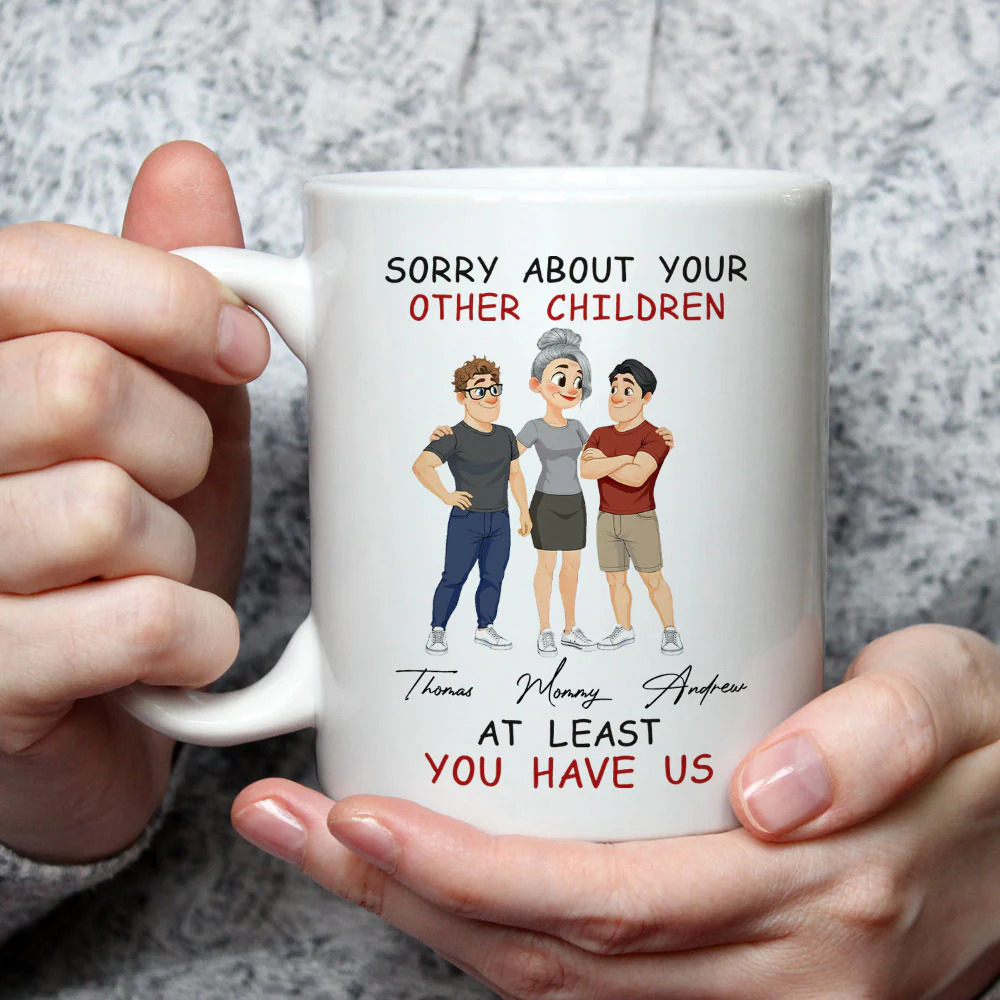 At Least You Have Me - Personalized Custom Coffee Mug - Image 3