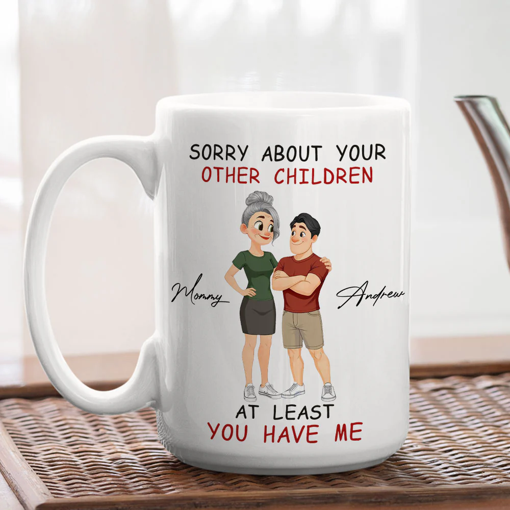 At Least You Have Me - Personalized Custom Coffee Mug - Image 4