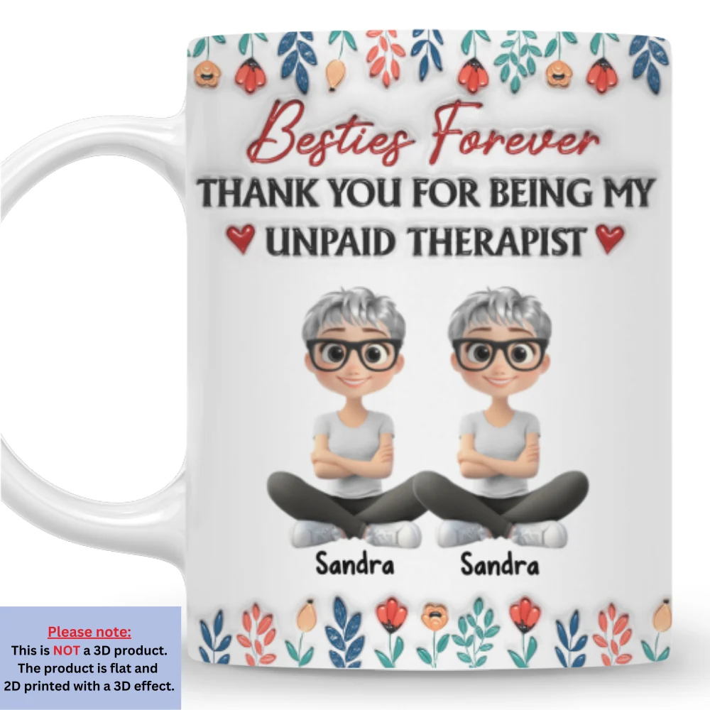 Being My Unpaid Therapist - Personalized Custom 3D Inflated Effect Mug - Image 7
