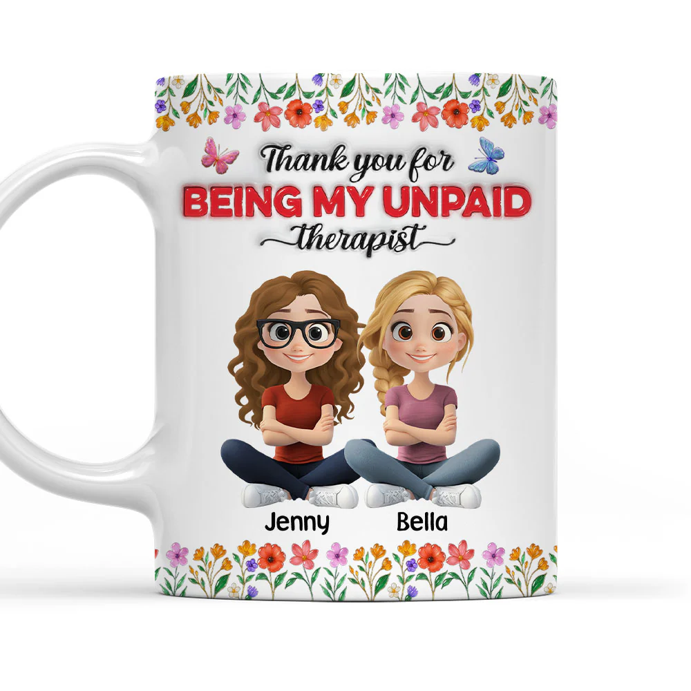 Bestie Unpaid Therapist - Personalized Custom 3D Inflated Effect Coffee Mug