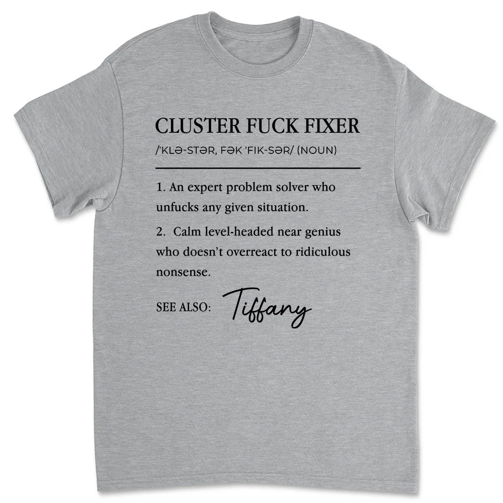 Cluster Fixer Version 2 - Personalized Custom Shirt