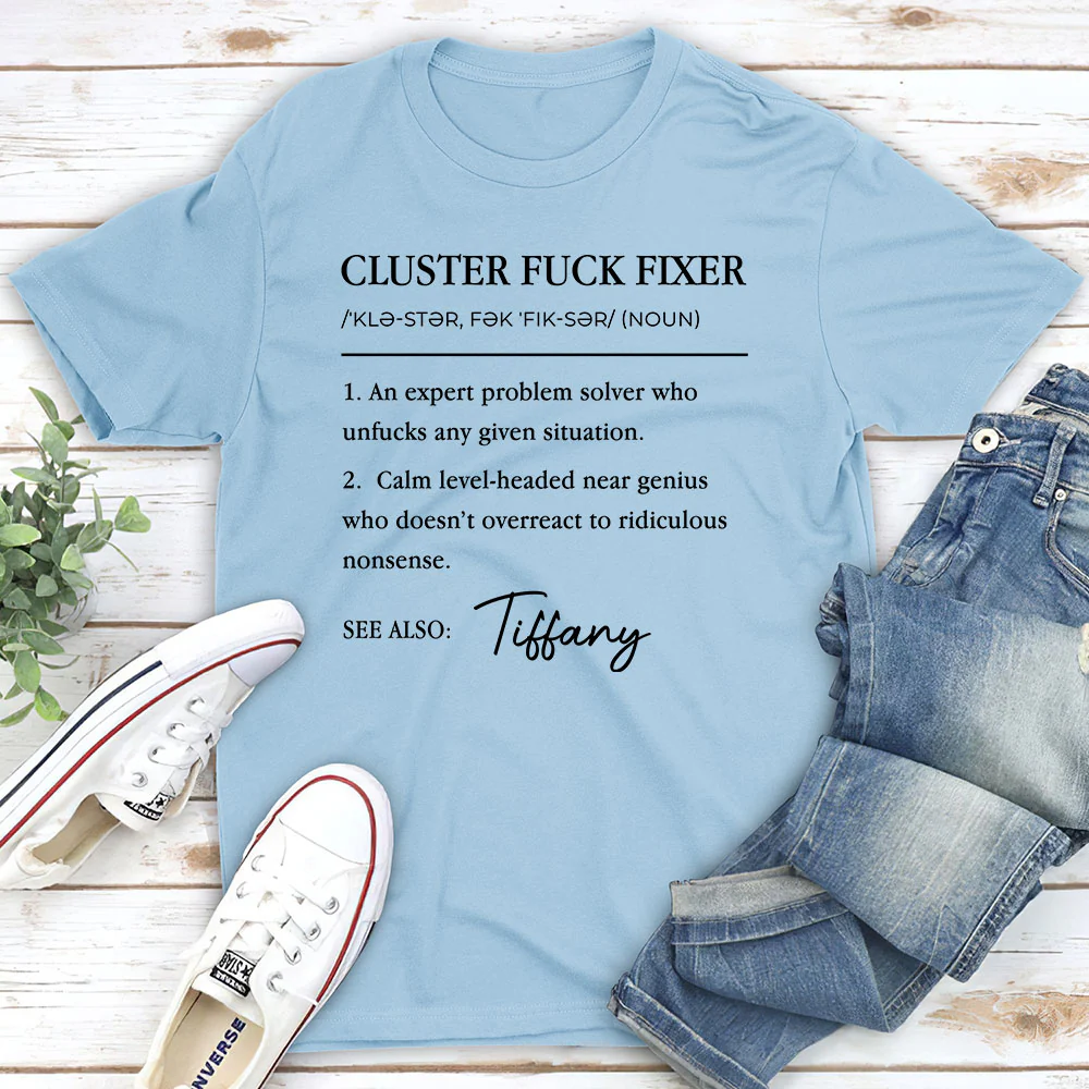 Cluster Fixer Version 2 - Personalized Custom Shirt - Image 4