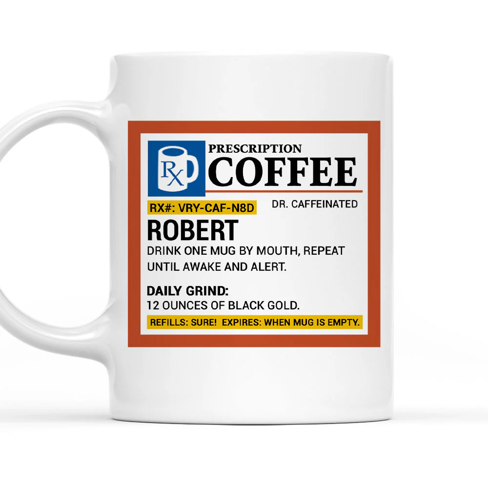 Coffee Prescription - Personalized Custom Coffee Mug