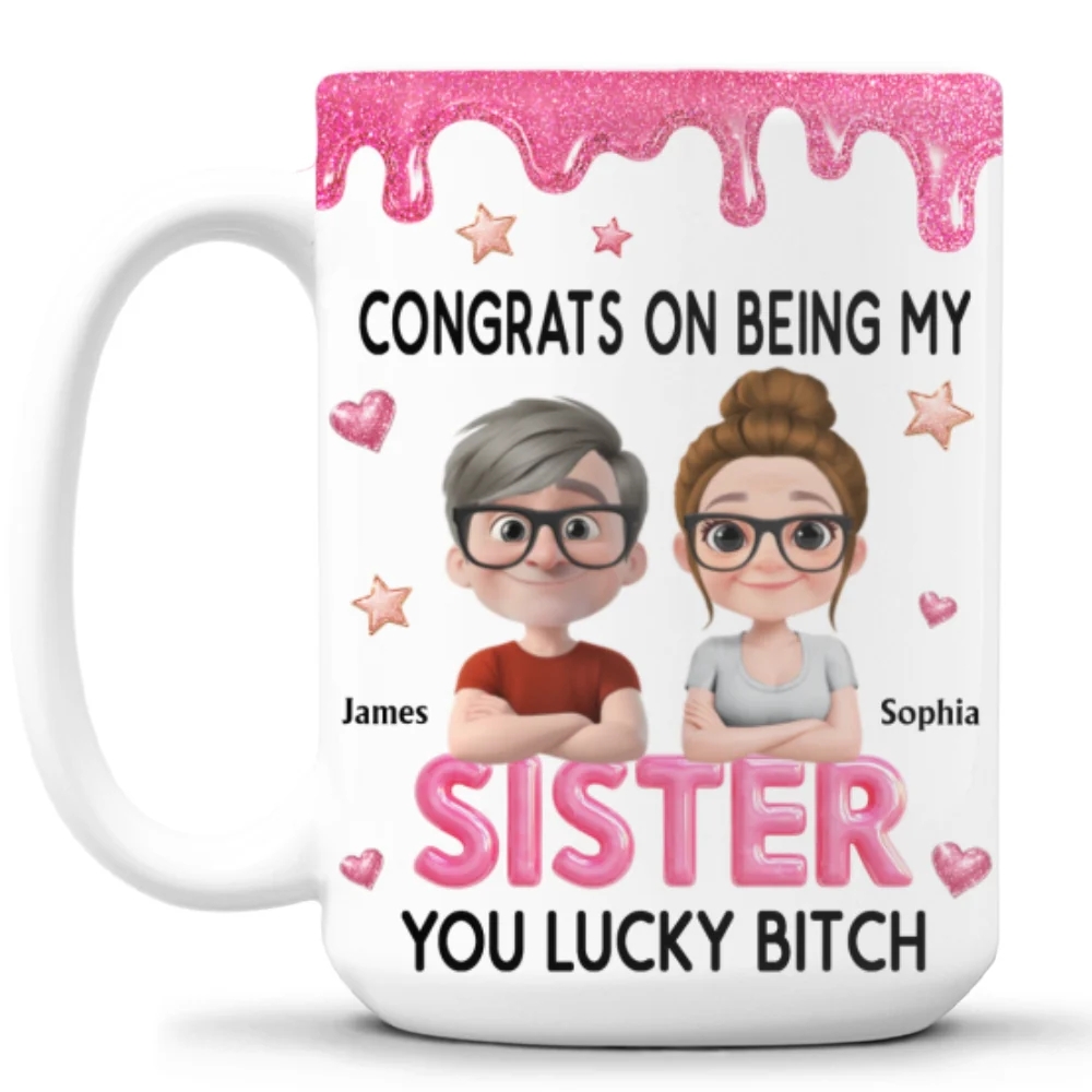 Congrats My Sister 2 - Personalized Custom Coffee Mug - Image 8