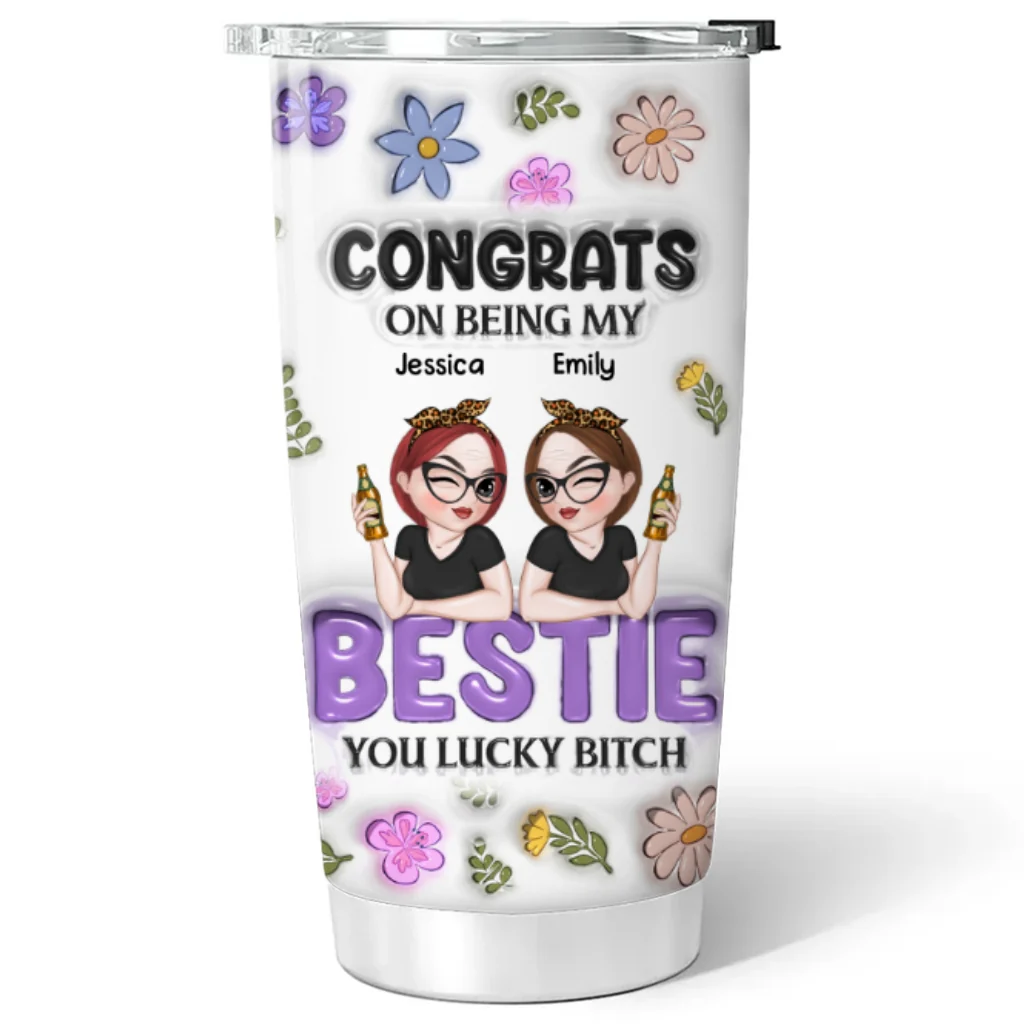 Congrats On Being My Bestie - Personalized Custom 3D Inflated Effect Tumbler - Image 6