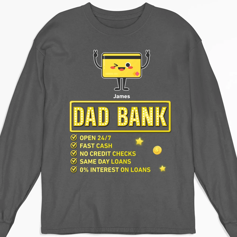 Dad Bank Funds Me No Interest - Personalized Custom Shirt - Image 10