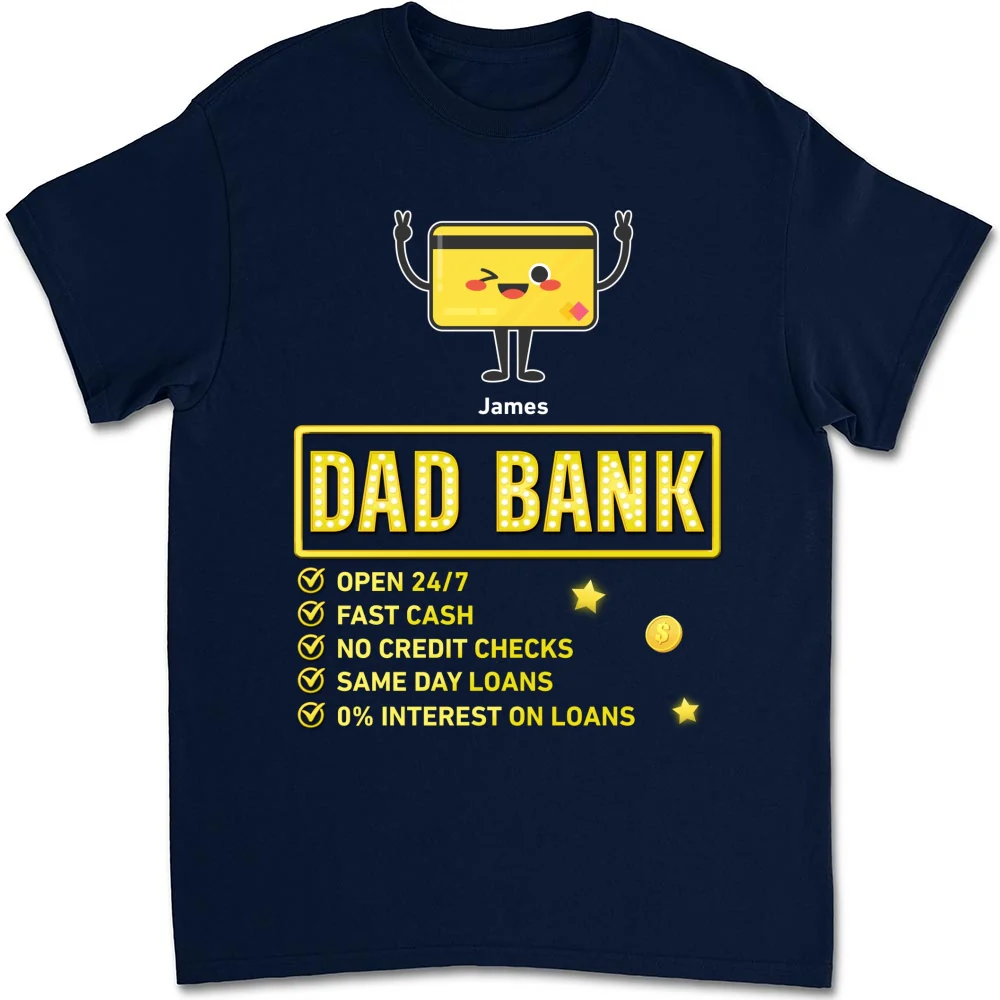 Dad Bank Funds Me No Interest - Personalized Custom Shirt - Image 8