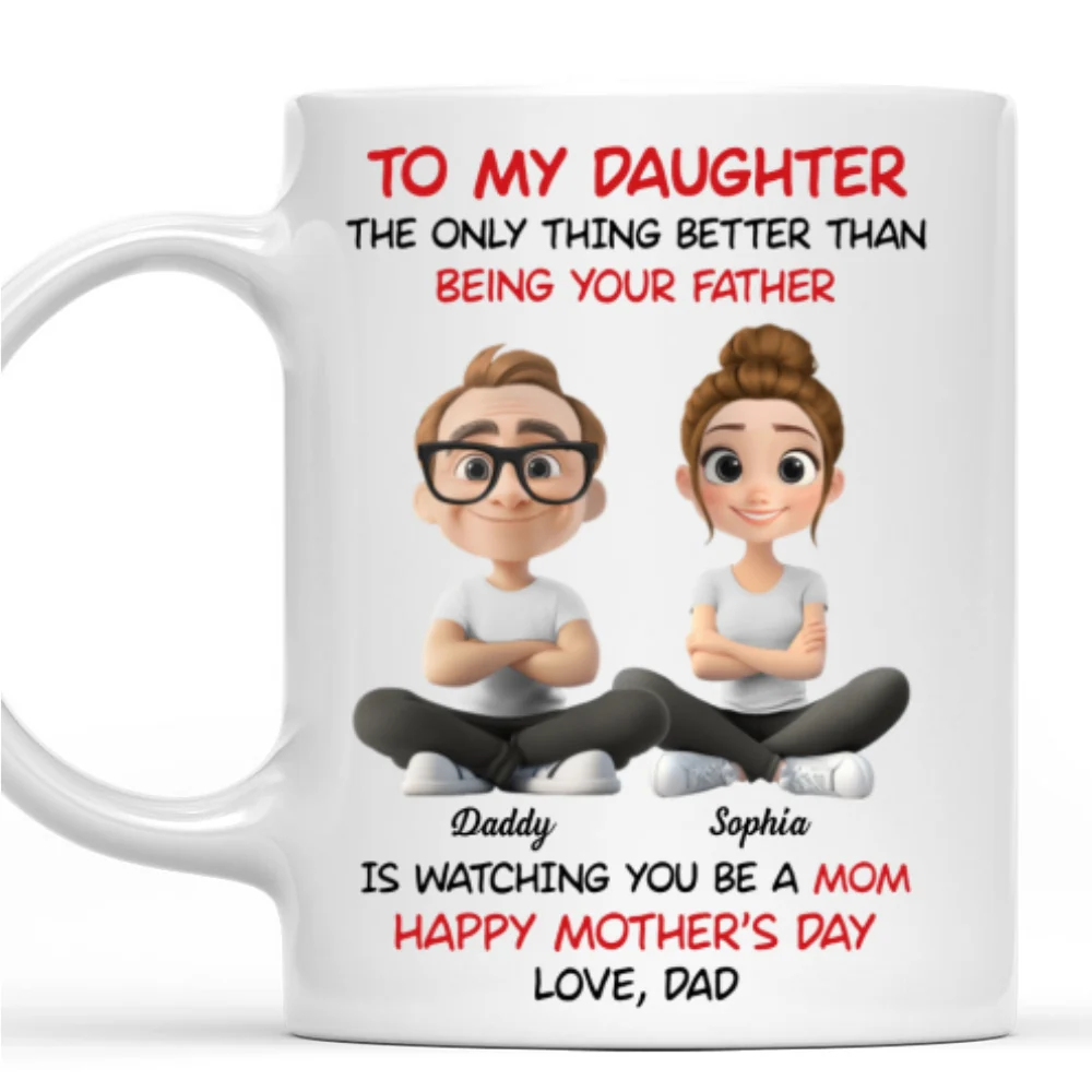 Dad Watching You Become A Mom - Personalized Custom Coffee Mug - Image 9