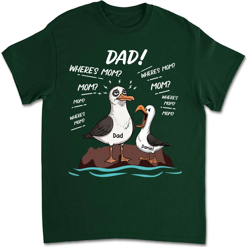 Dad Where Is Mom - Personalized Custom Shirt - Image 7
