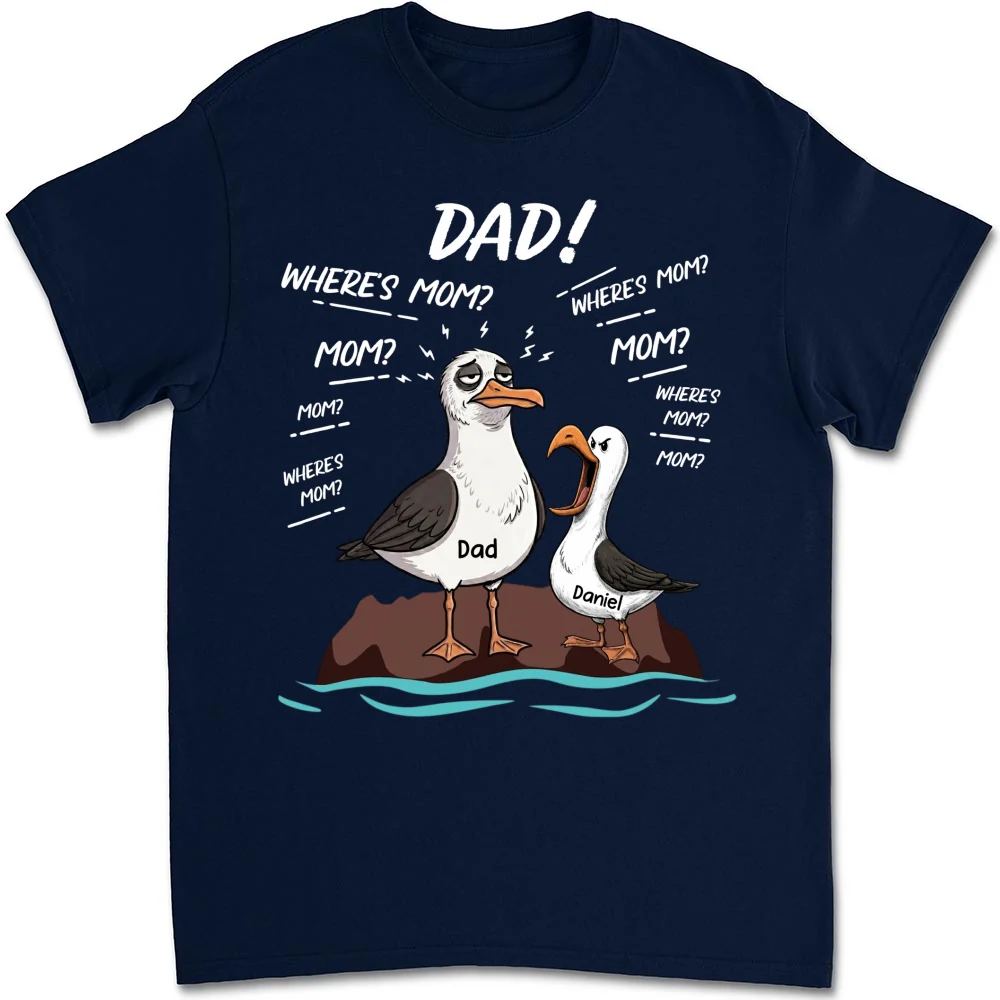 Dad Where Is Mom - Personalized Custom Shirt - Image 8