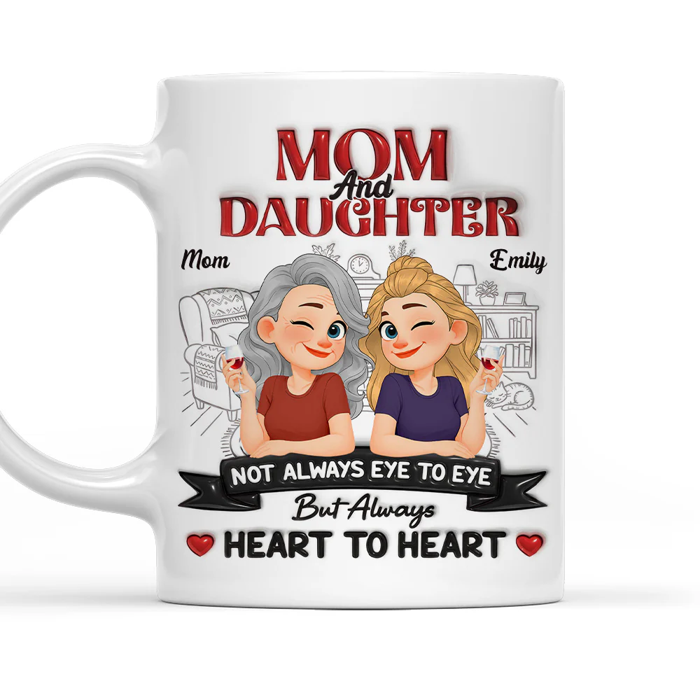 Daughter And Mom Forever - Personalized Custom 3D Inflated Effect Mug