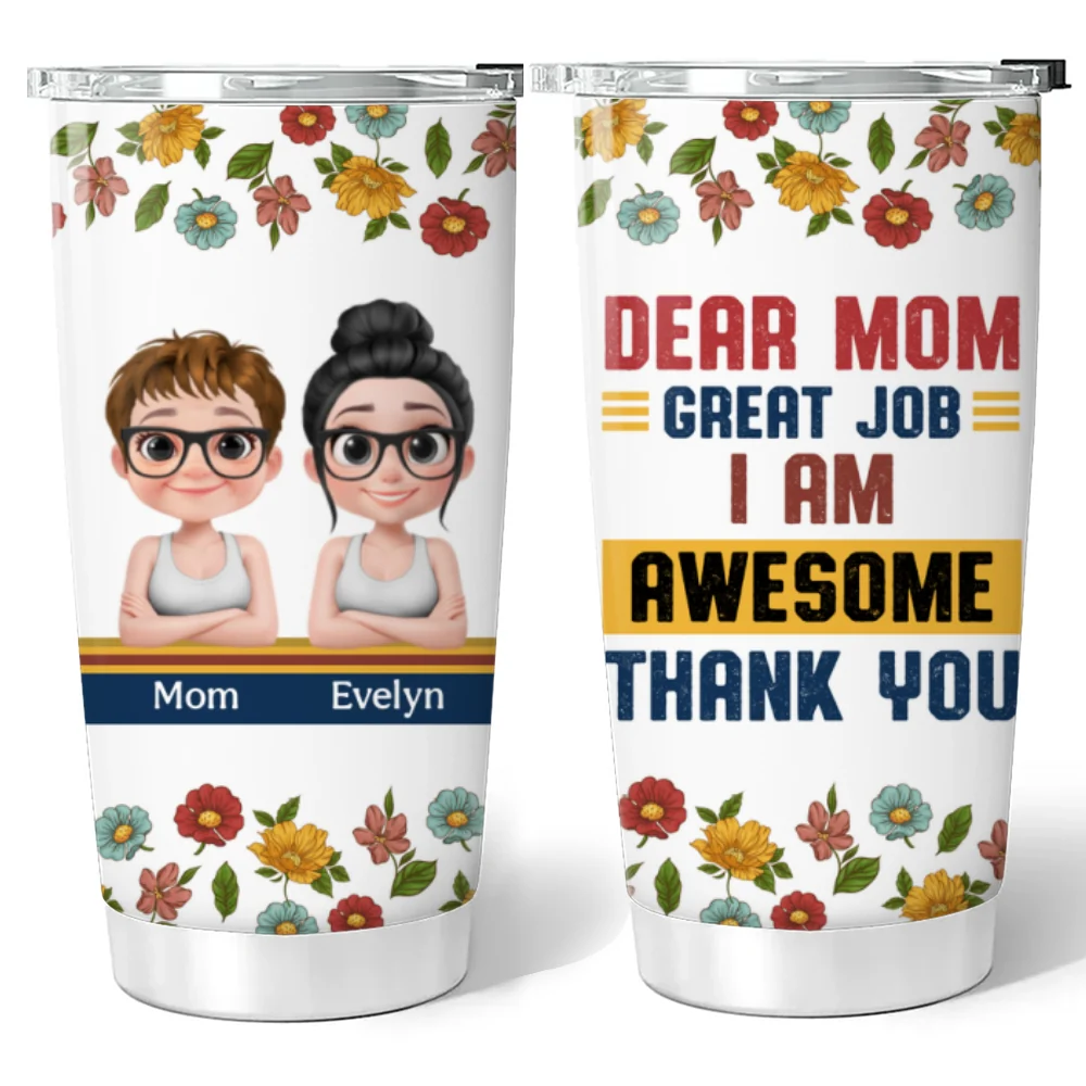 Dear Mom Great Job - Personalized Custom Tumbler - Image 6