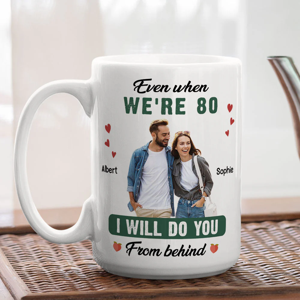 Do You From Behind - Personalized Custom Coffee Mug - Image 4
