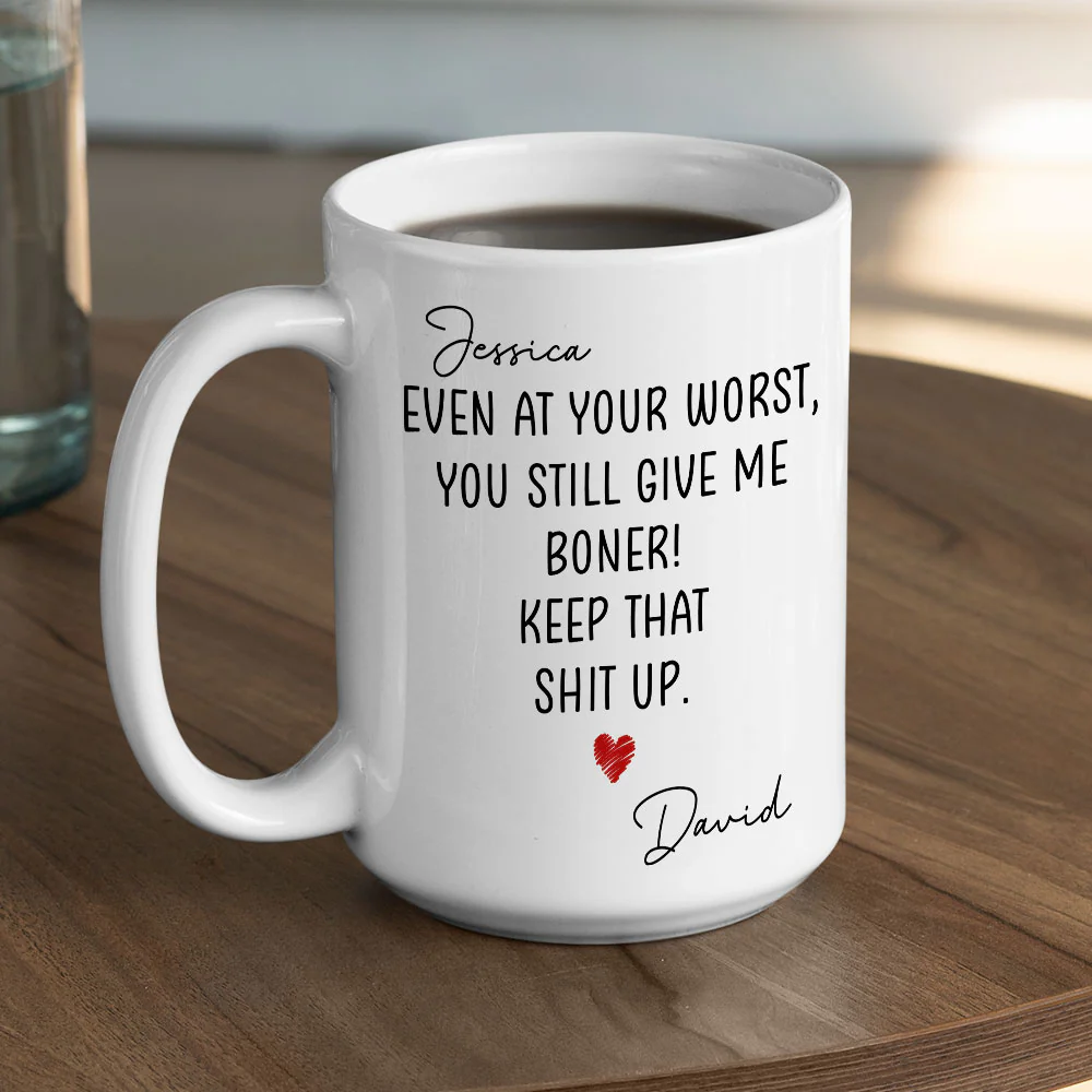 Even At Your Worst - Personalized Custom Coffee Mug - Image 4