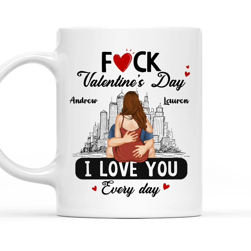 Every Day Is Our Valentine - Personalized Custom Coffee Mug