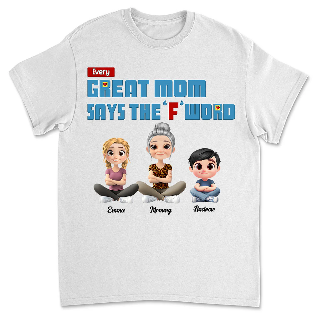 Every Great Mom Says F Word - Personalized Custom Shirt