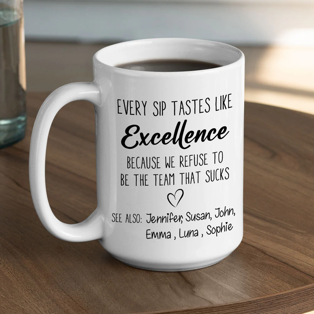Every Sip Tastes Like Excellence - Personalized Custom Coffee Mug - Image 5