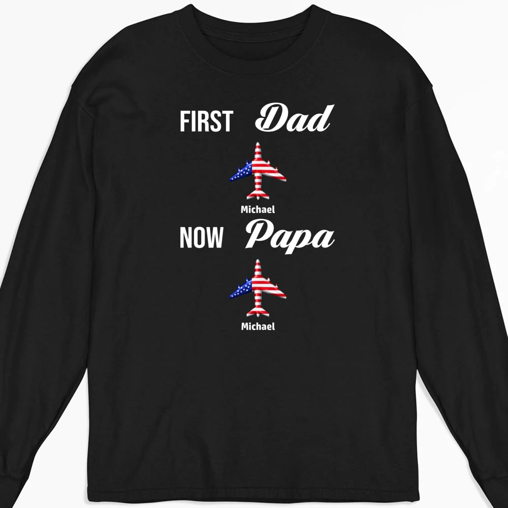 First Dad Now Papa - Personalized Custom Shirt - Image 10