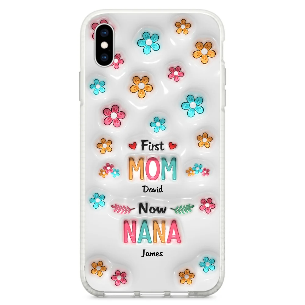 First Mom Now Nana - Personalized Custom 3D Inflated Effect Phone Case - Image 25