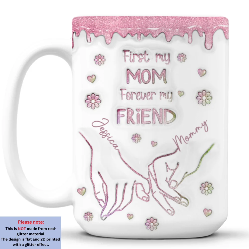 First My Daughter Forever My Friend Glitter Version - Personalized Custom 3D Inflated Effect Mug - Image 11