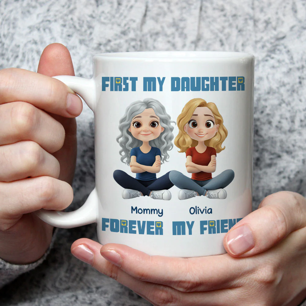 First My Daughter Forever My Friend - Personalized Custom Coffee Mug - Image 2
