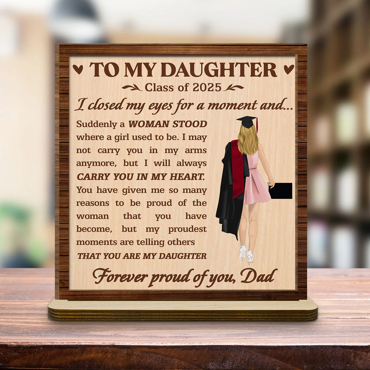 Forever Proud Of You - Personalized Custom 2-Layer Wood Plaque With Flat Base - Image 3