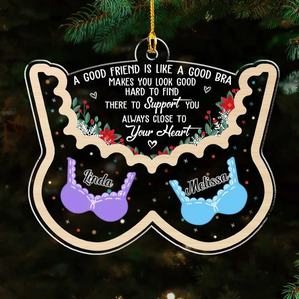 Friend Is Like A Good Bra - Personalized Custom Acrylic Ornament - Image 5