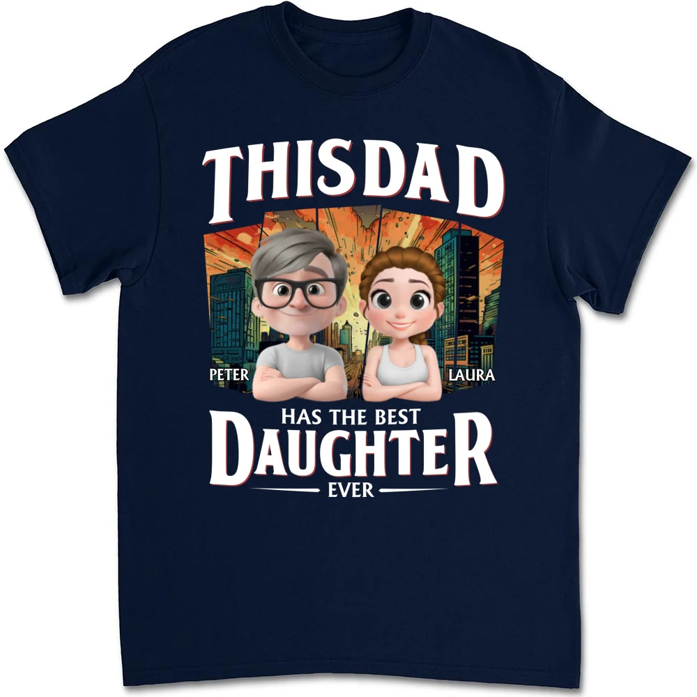 Has The Best Daughter Ever - Personalized Custom Shirt - Image 12
