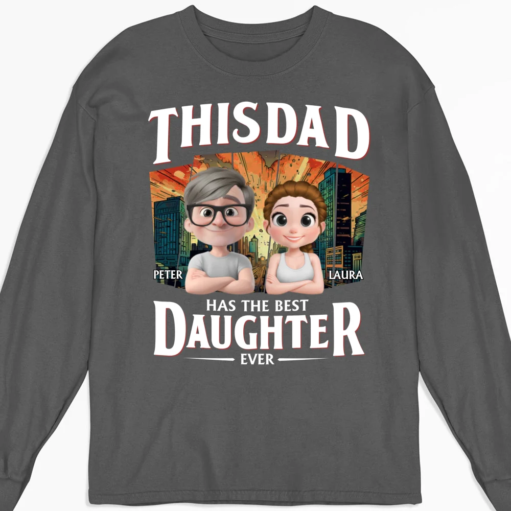 Has The Best Daughter Ever - Personalized Custom Shirt - Image 14