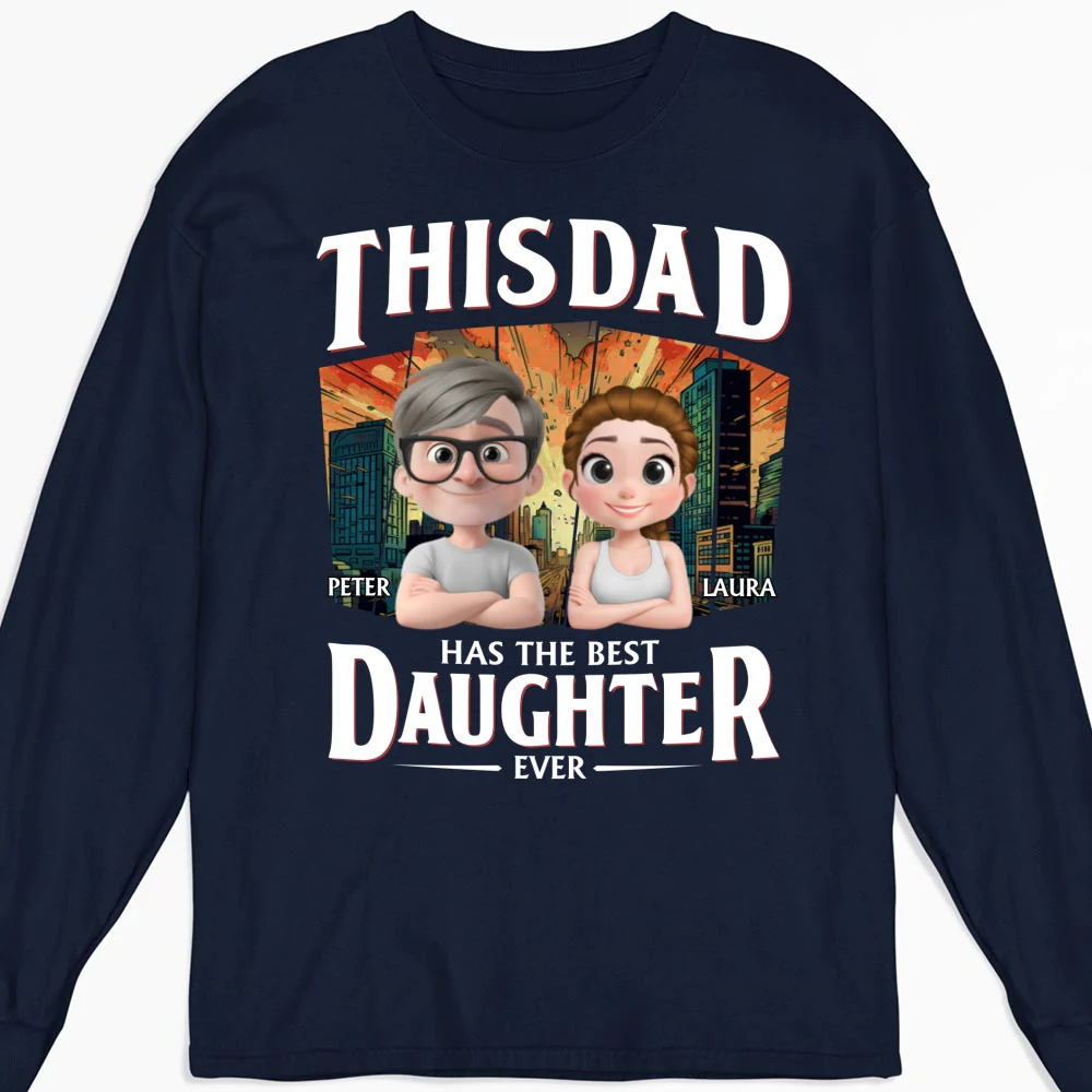 Has The Best Daughter Ever - Personalized Custom Shirt - Image 15