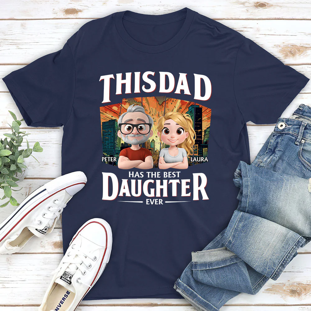 Has The Best Daughter Ever - Personalized Custom Shirt - Image 2