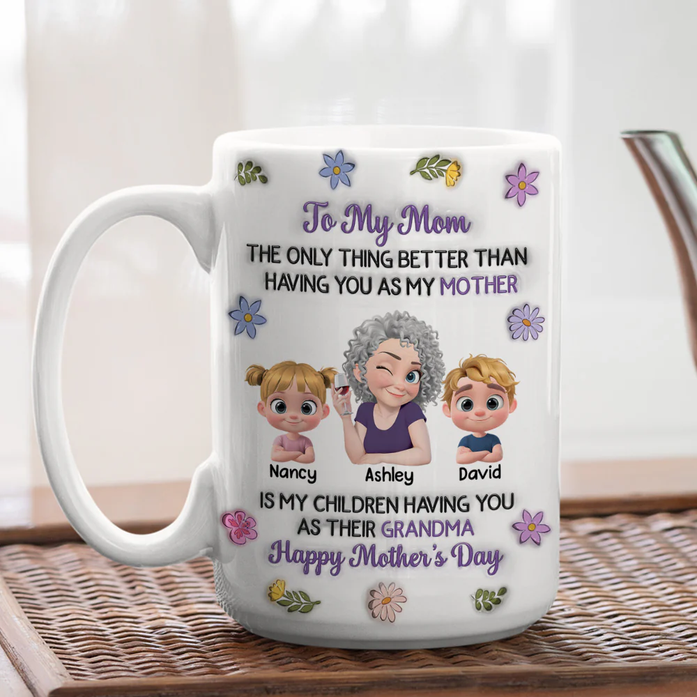 Having You As My Mother - Personalized Custom 3D Inflated Effect Mug - Image 5