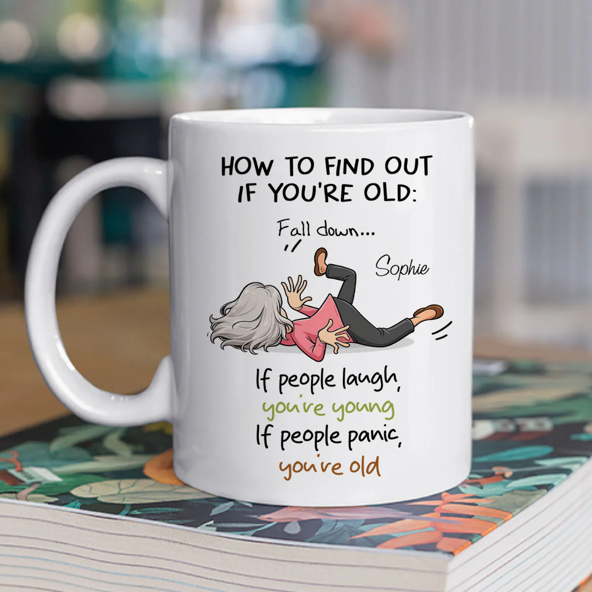 How To FInd Out If You Are Old - Personalized Custom Coffee Mug - Image 3