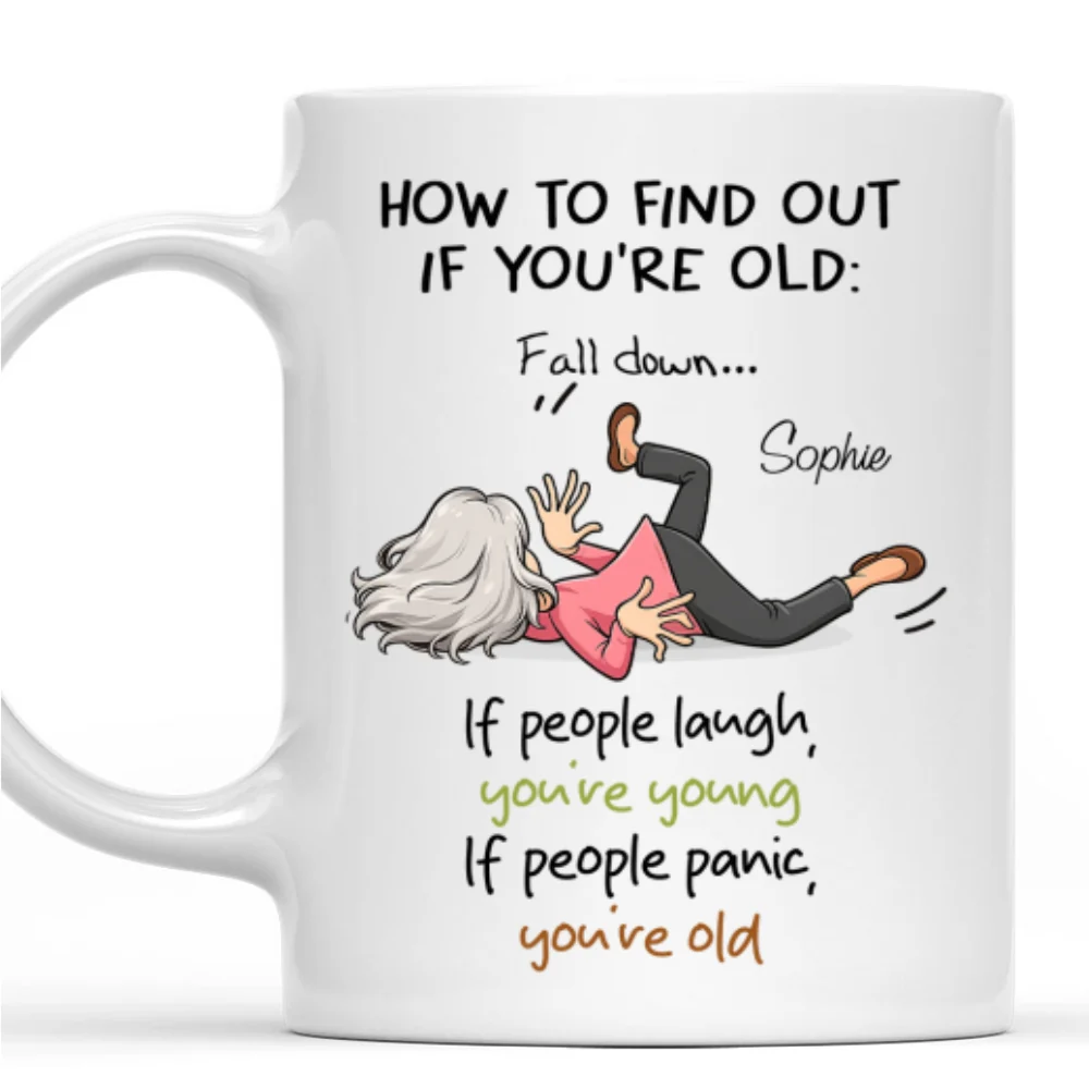 How To FInd Out If You Are Old - Personalized Custom Coffee Mug - Image 6