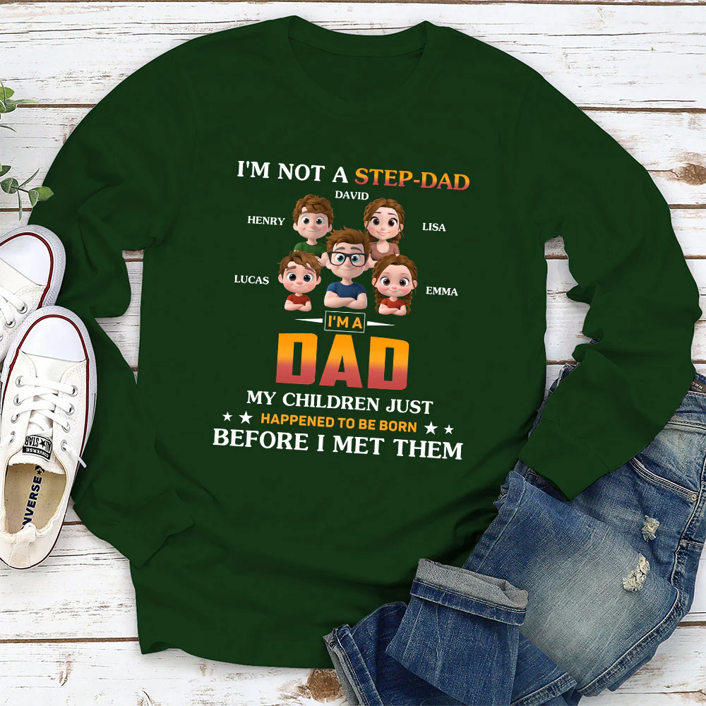 I Am Not A Step Dad - Personalized Custom Shirt - Image 4