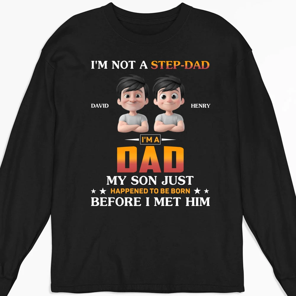 I Am Not A Step Dad - Personalized Custom Shirt - Image 9