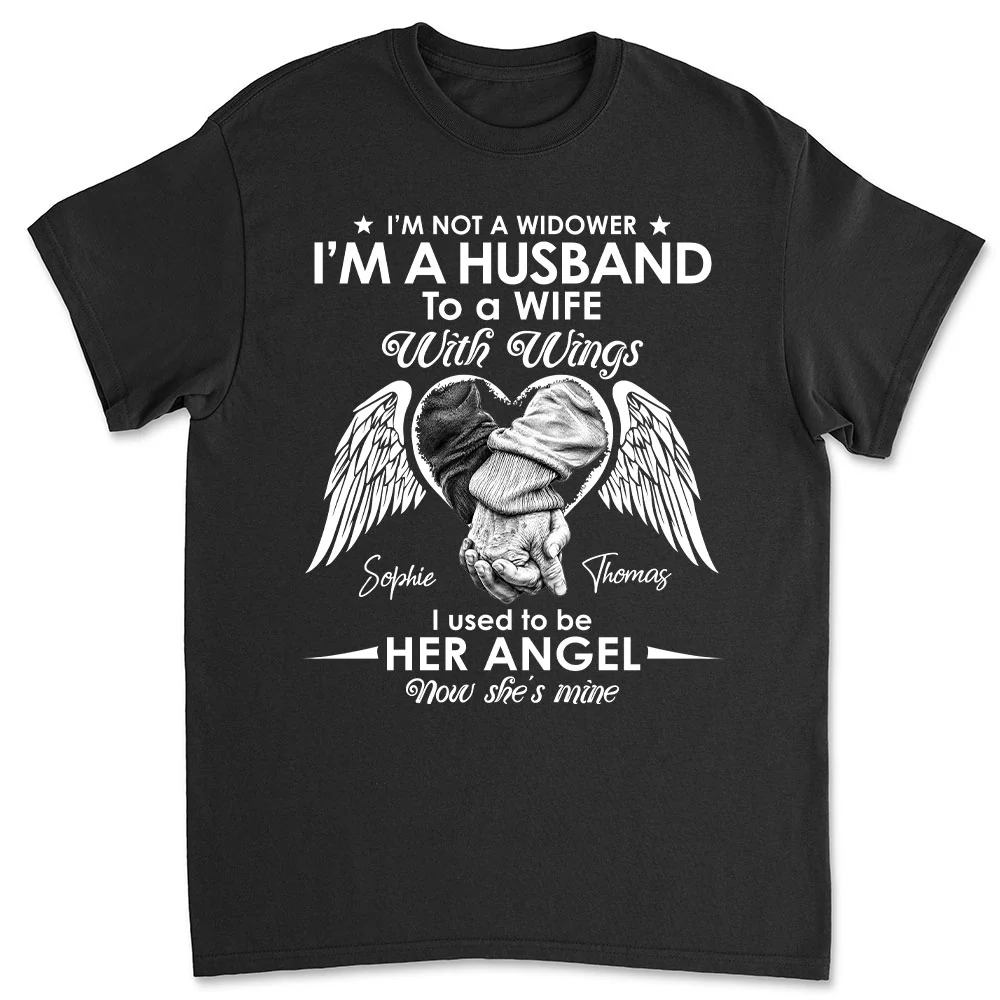 I Am Not A Widower - Personalized Custom Shirt