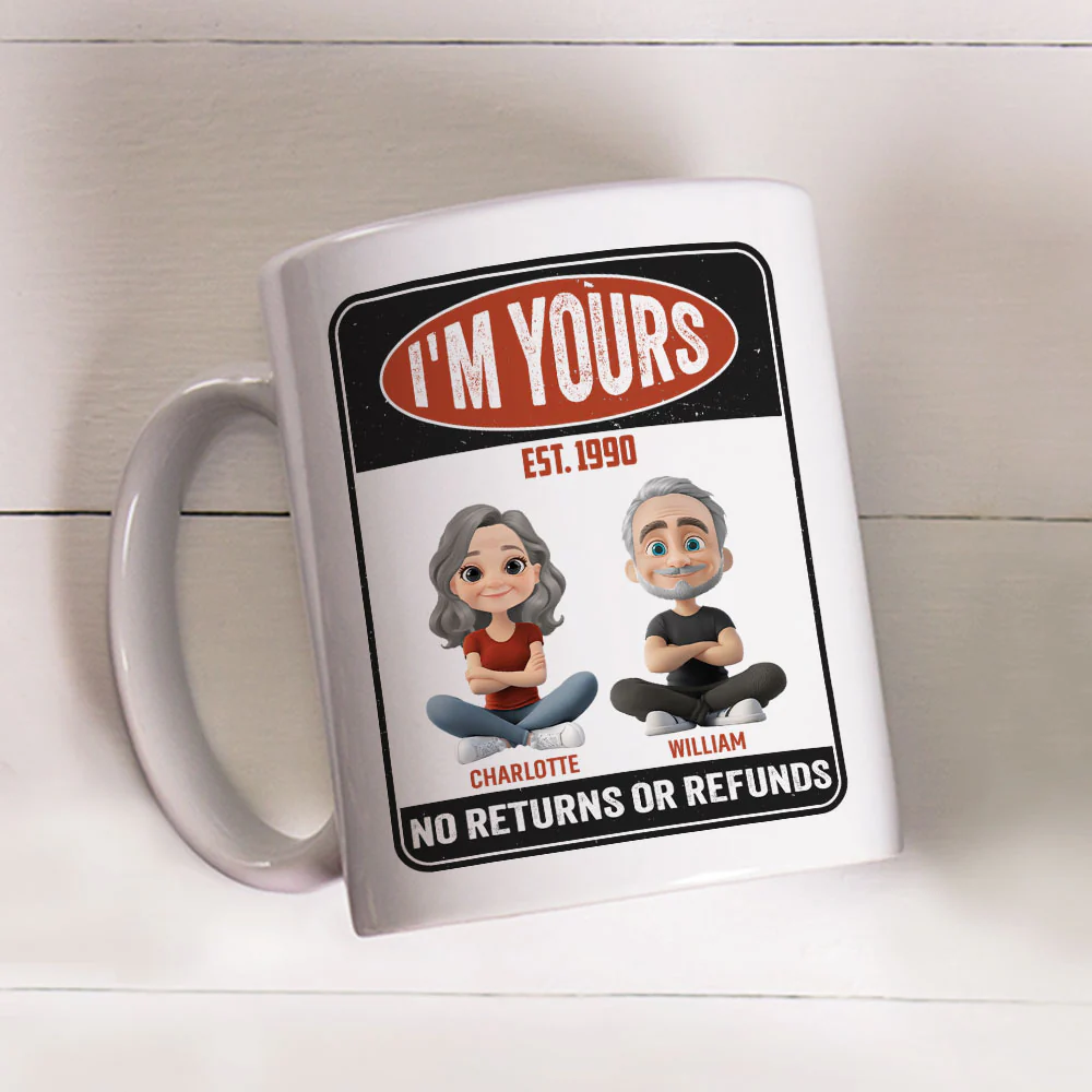 I Am Yours No Refunds - Personalized Custom Coffee Mug - Image 2