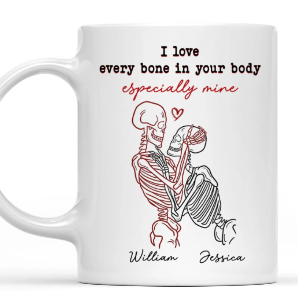 I Love Every Bone In Your Body - Personalized Custom Coffee Mug - Image 7