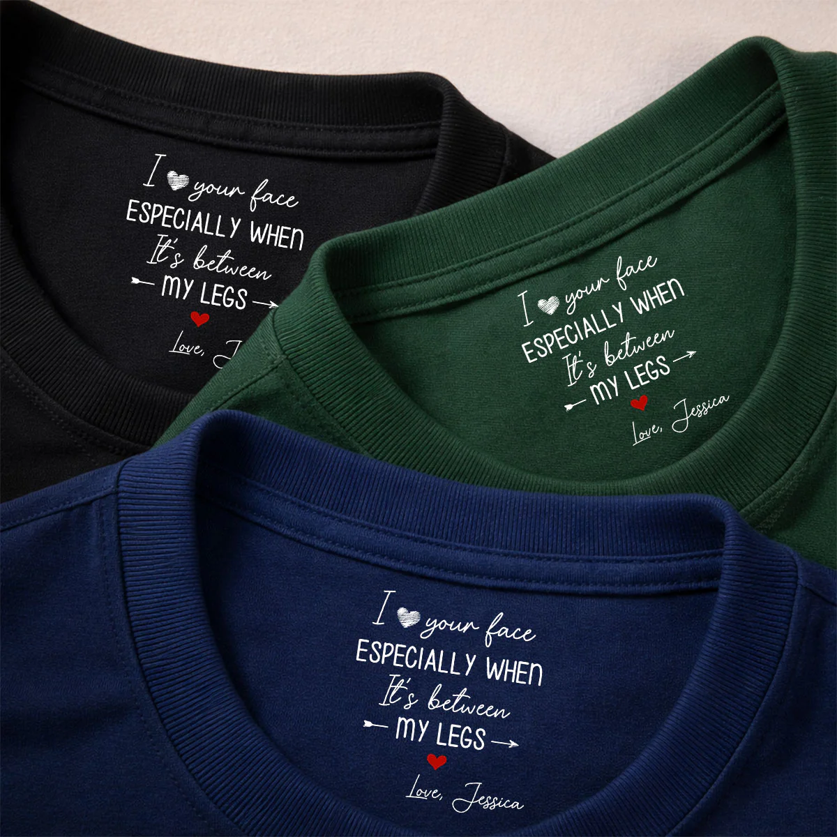 I Love Your Face - Personalized Custom Inside Neck Print T-Shirt - Image 4
