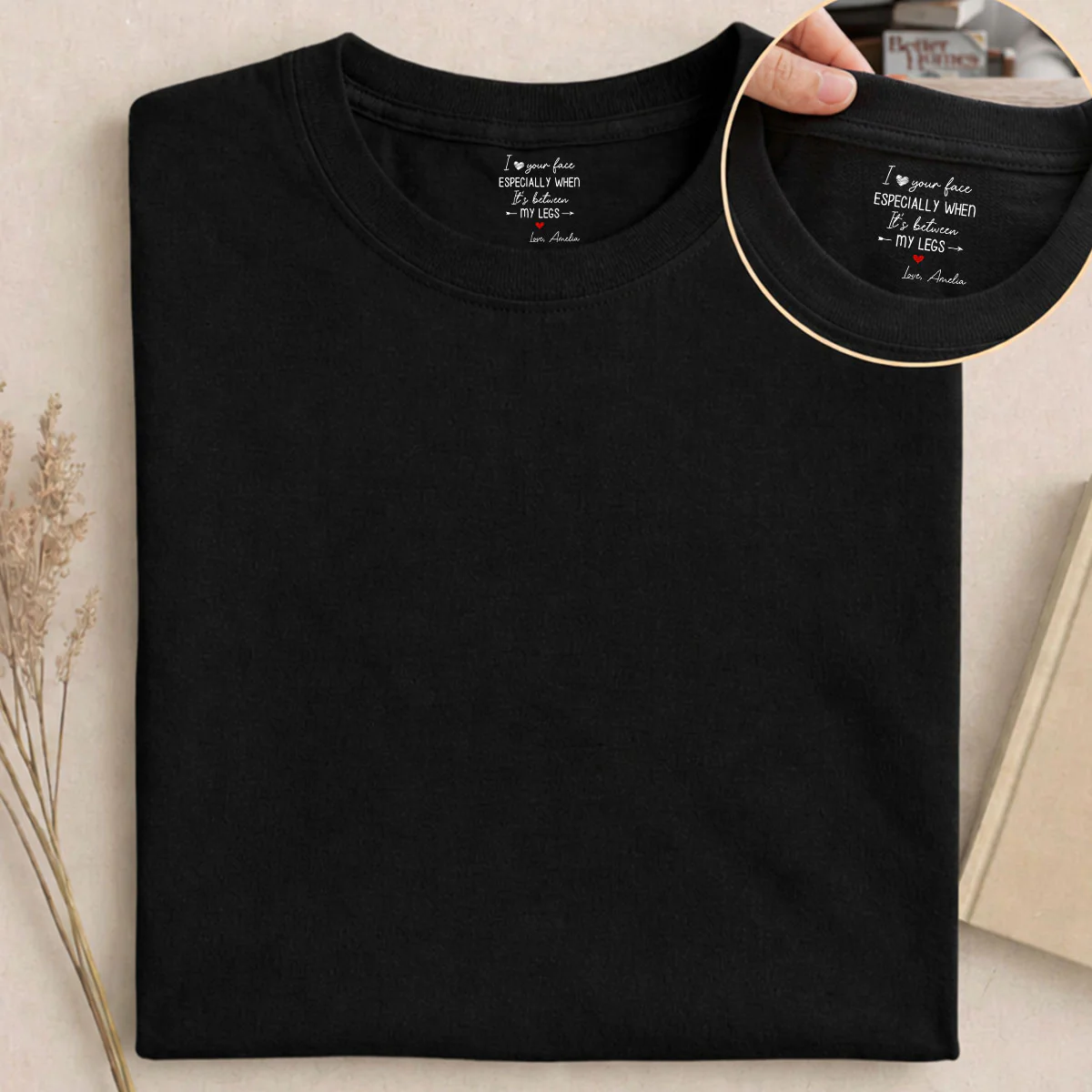 I Love Your Face - Personalized Custom Inside Neck Print T-Shirt - Image 5