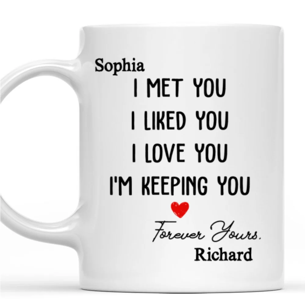 I Met You I Liked You - Personalized Custom Coffee Mug - Image 7